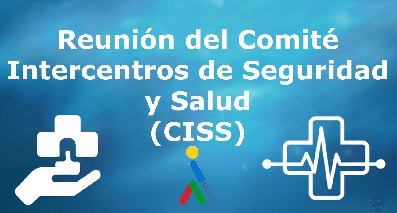 Reunión del Comité Intercentros de Seguridad y Salud (CISS)